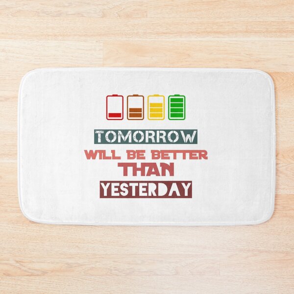 Item preview, Tomorrow Will Be Better Than Yesterday designed and sold by star-boutique.
