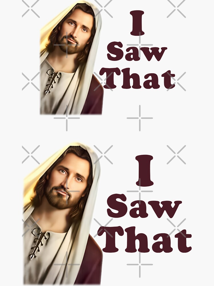 "jesus i saw that meme Jesus Is Watching meme" Sticker for Sale by
