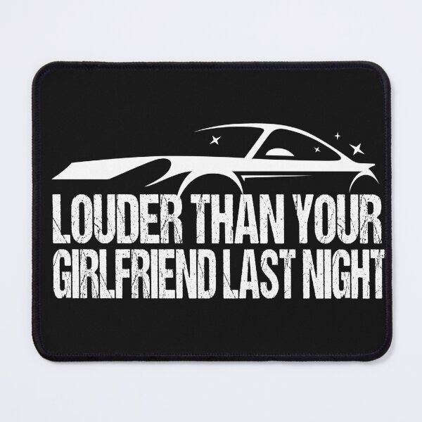 Item preview, funny Louder than your girlfriend last night  designed and sold by SheIsAQueen.
