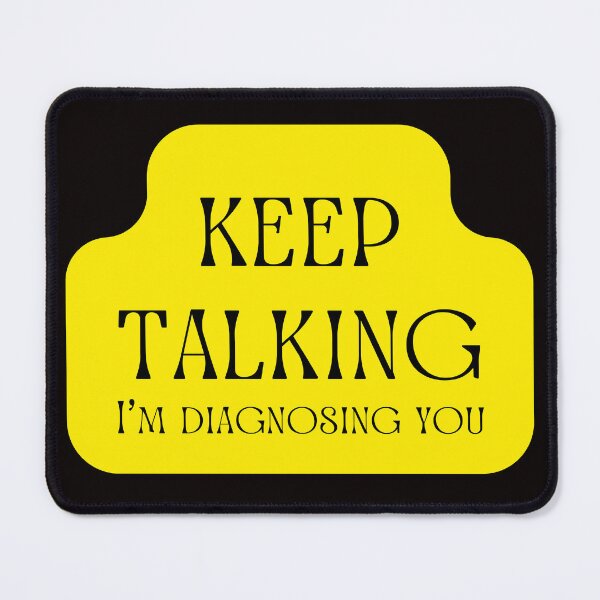 Item preview, Keep Talking I'm Diagnosing You Yellow designed and sold by Kubala.