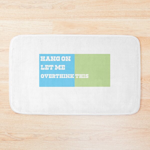 Item preview, Hang on. let me overthink this designed and sold by SeniorPrint99.