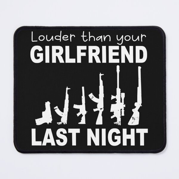 Item preview, funny Louder than your girlfriend last night  designed and sold by SheIsAQueen.