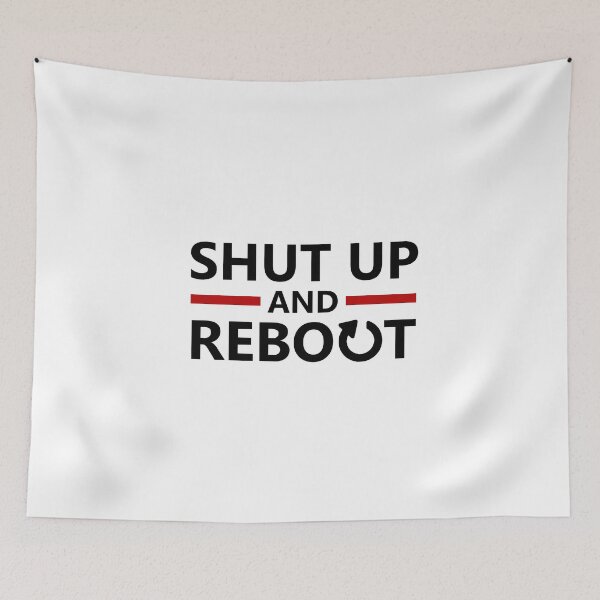 Item preview, shut up and reboot designed and sold by yourgeekside.