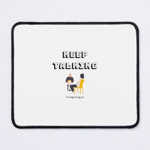 Item preview, Keep Talking I'm Diagnosing You Psychology designed and sold by Kubala.