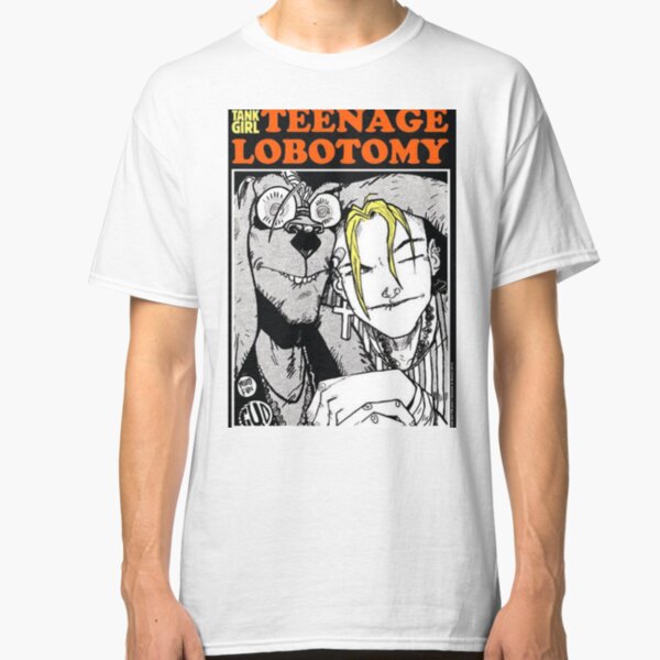 tank girl - !! TEENAGE LOBOTOMY !! Classic T-Shirt