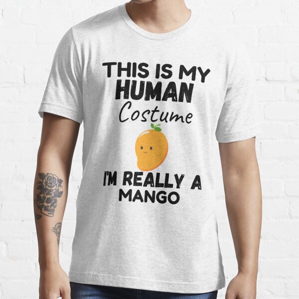 Funny This Is My Human Costume Mango Fruit Lover Men Women Unisex T-shirt