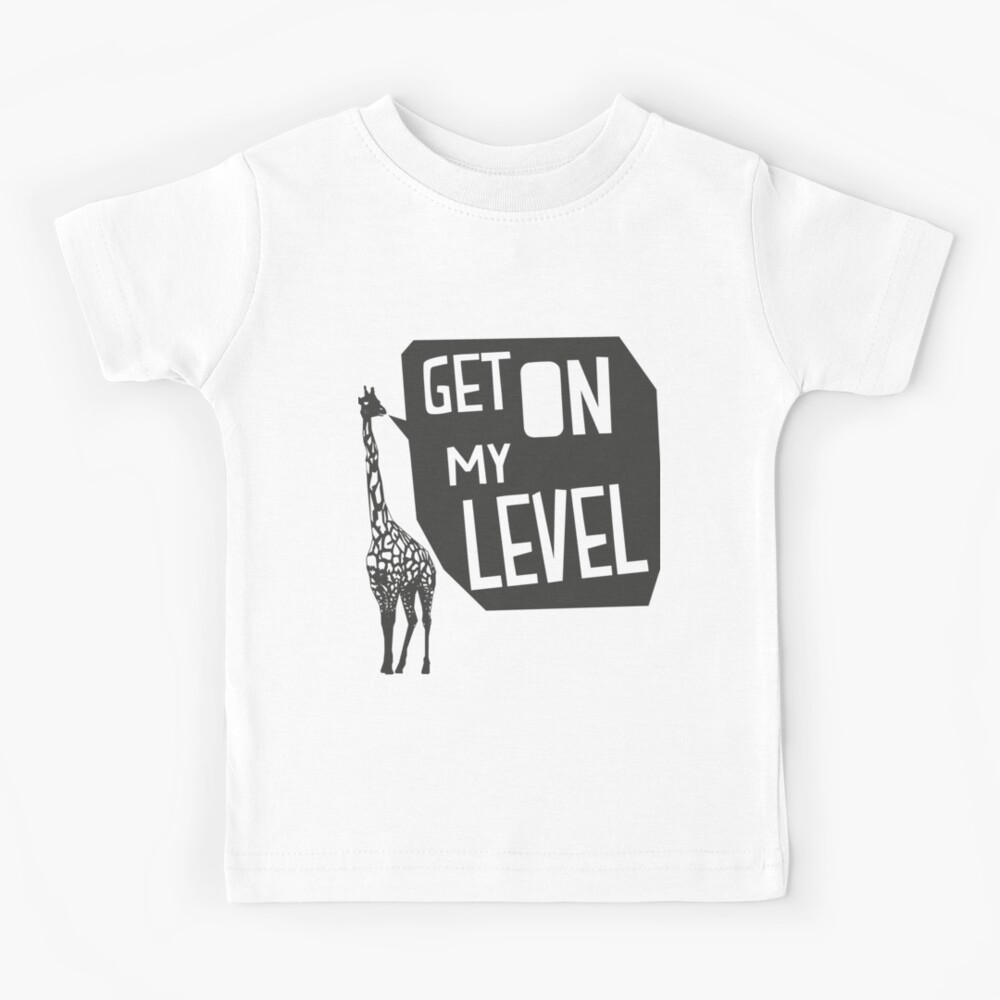 Get On My Level Giraffe | Kids T-Shirt