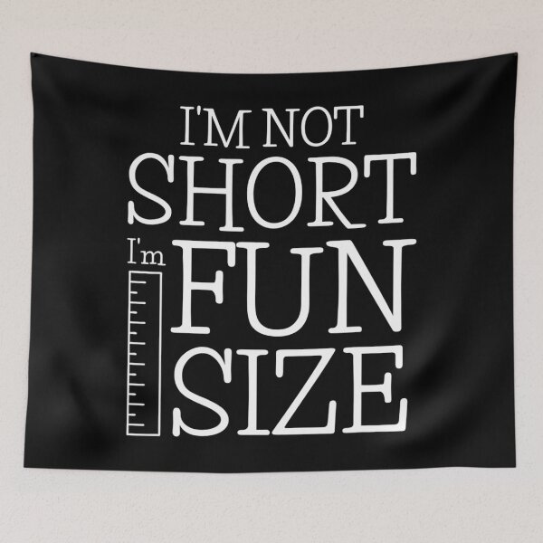 Item preview, Im Not Short Im Fun Size Funny Short People Fun Being Short designed and sold by concretemariach.
