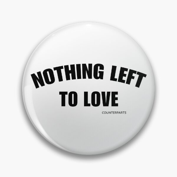 Item preview, Counterparts Merch Nothing Left To Love designed and sold by BenRyme.