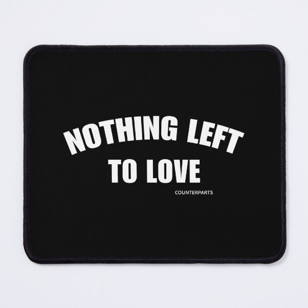 Item preview, Counterparts Merch Nothing Left To Love designed and sold by BenRyme.
