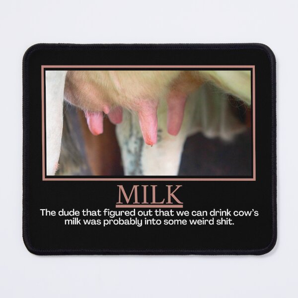 Item preview, Milk- Demotivational Poster designed and sold by DesignsByDaddy.