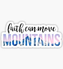 faith can move mountains Sticker