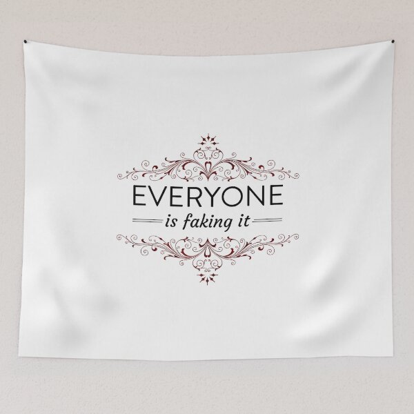 Item preview, Everyone is Faking It designed and sold by QGPennyworth.