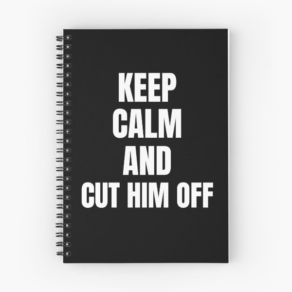 Item preview, Keep calm and cut him off designed and sold by Nepaz-Designs.