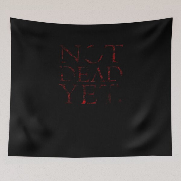 Item preview, Not Dead Yet designed and sold by QGPennyworth.