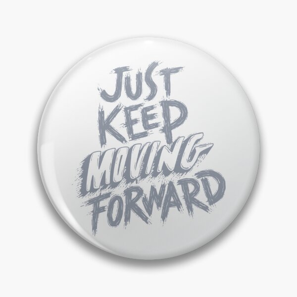 Item preview, Just Keep Moving Forward designed and sold by Aphrodithena.