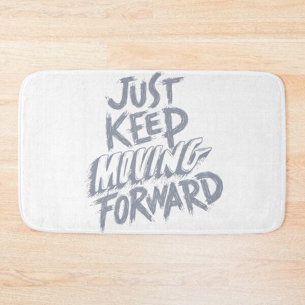 Item preview, Just Keep Moving Forward designed and sold by Aphrodithena.