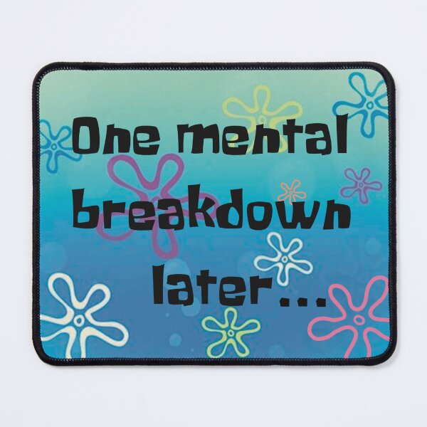 Item preview, One mental breakdown later designed and sold by urfaveshortie.