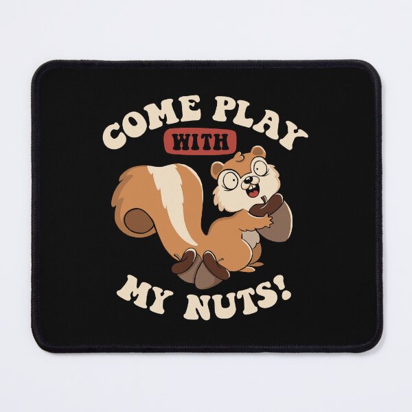 Item preview, Come Play With My Nuts by Tobe Fonseca designed and sold by Tobe Fonseca®.