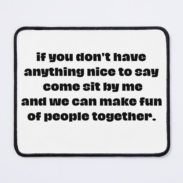 Item preview, come sit and we can make fun of people together Essential T-Shirt designed and sold by FRANI-ART.