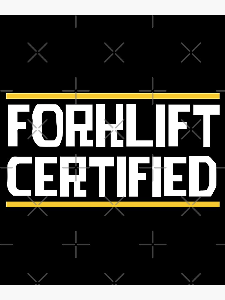 "Forklift Certified Meme" Poster for Sale by palaco210 | Redbubble