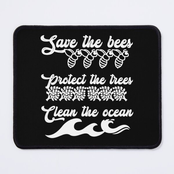 Item preview, Save the bees protect the trees clean the ocean, white original.  designed and sold by Chakilogy.