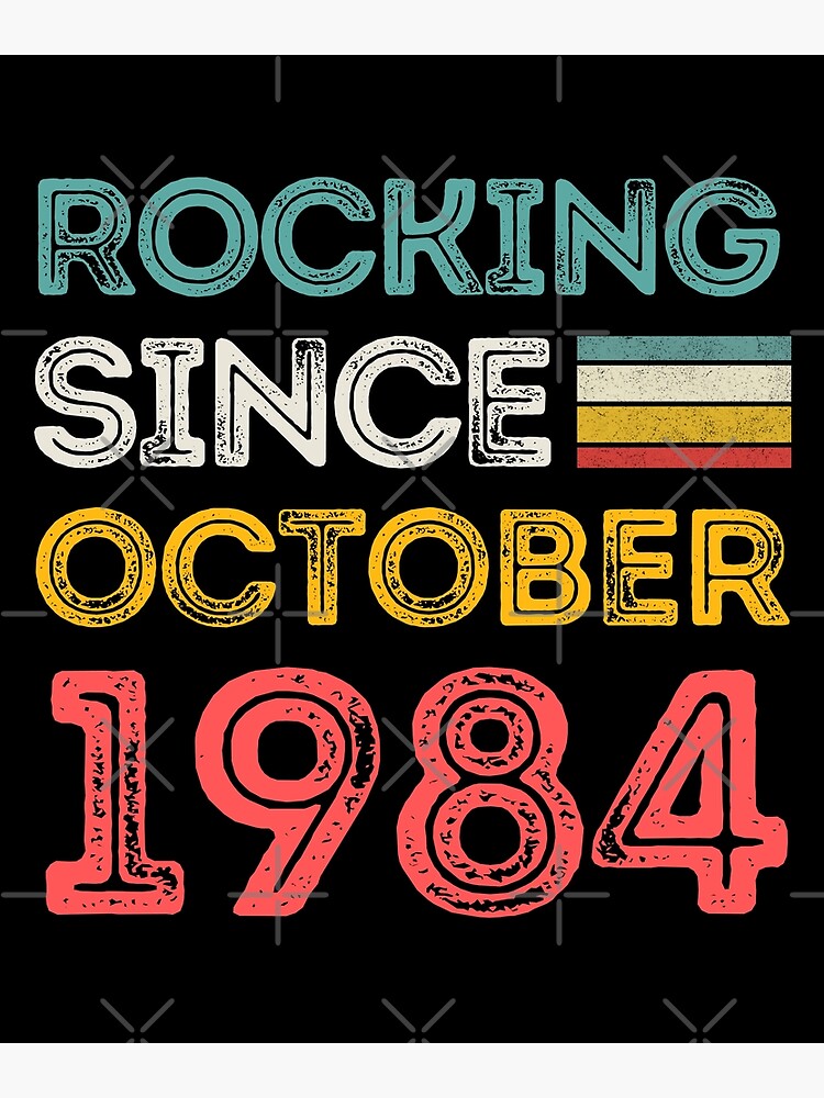 &ldquo;Retro Rocking Since October 1984 For Birthday Month And Year As A