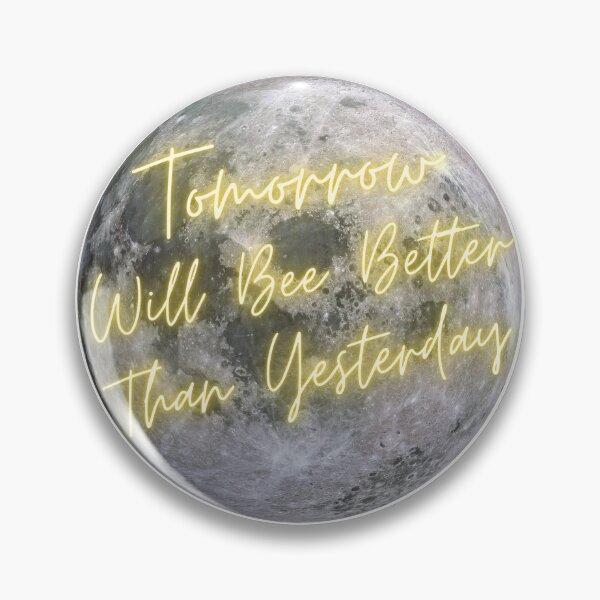 Item preview, Tomorrow Will Be Better Than Yesterday designed and sold by Shopaholicer.