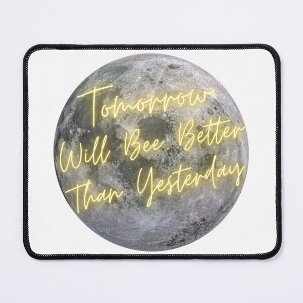 Item preview, Tomorrow Will Be Better Than Yesterday designed and sold by Shopaholicer.