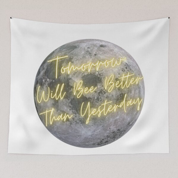 Item preview, Tomorrow Will Be Better Than Yesterday designed and sold by Shopaholicer.