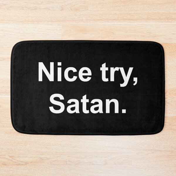 Item preview, Nice try, Satan designed and sold by Family-Shop.