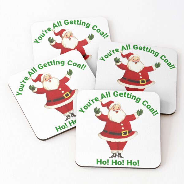 Item preview, You're All Getting Coal... Ho! Ho! Ho! Christmas gift designed and sold by SSustainable.