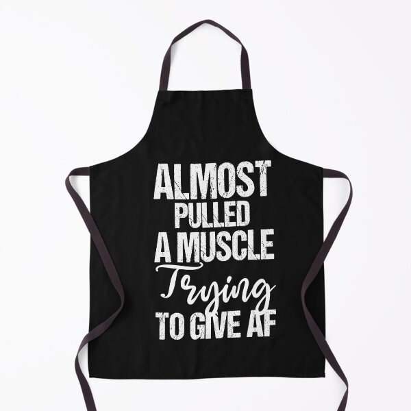 Item preview, Funny Almost Pulled A Muscle Trying to Give AF designed and sold by SheIsAQueen.