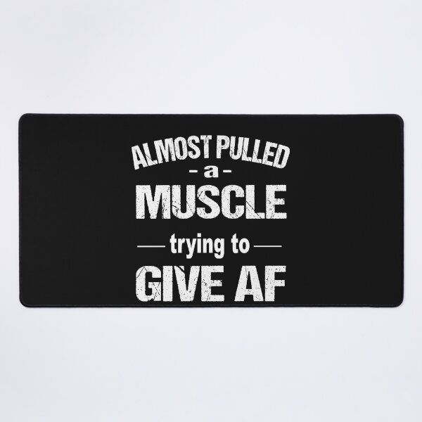 Item preview,  Funny Almost Pulled A Muscle Trying to Give AF designed and sold by SheIsAQueen.