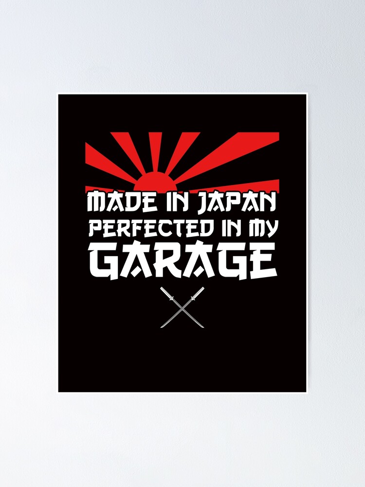 "Made in Japan perfected in my Garage JDM Car quote" Poster for Sale