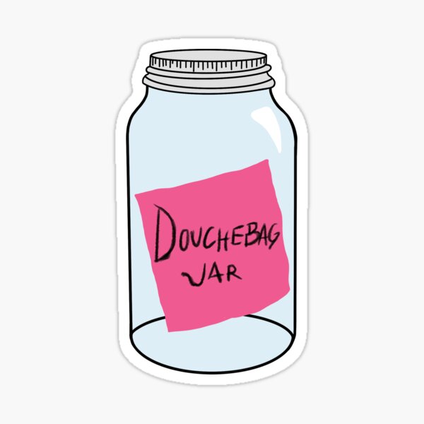 "Douchebag Jar" Sticker for Sale by maddymckins Redbubble