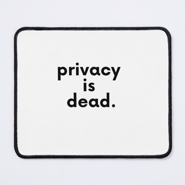 Item preview, Privacy Is Dead. designed and sold by karolaan.