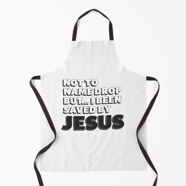Item preview, Not to Name Drop but I Been I Saved by Jesus designed and sold by onthisrock.