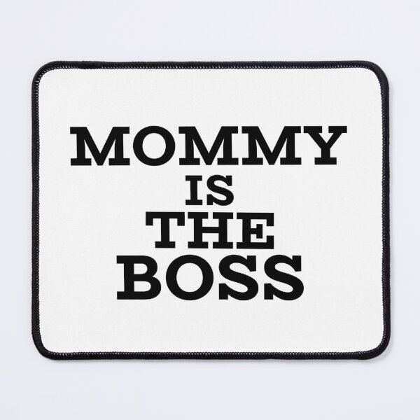 Item preview, Mommy is the boss- black text designed and sold by josephsteez.
