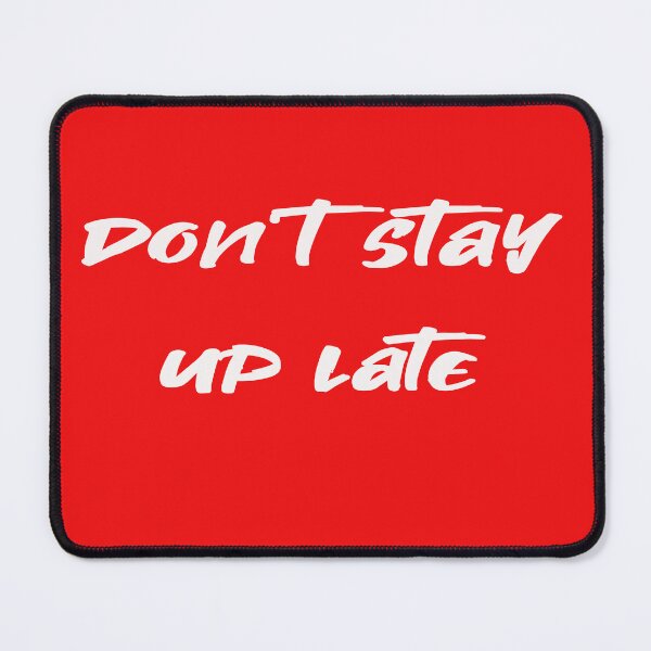 Item preview, don't stay up late designed and sold by indroo.