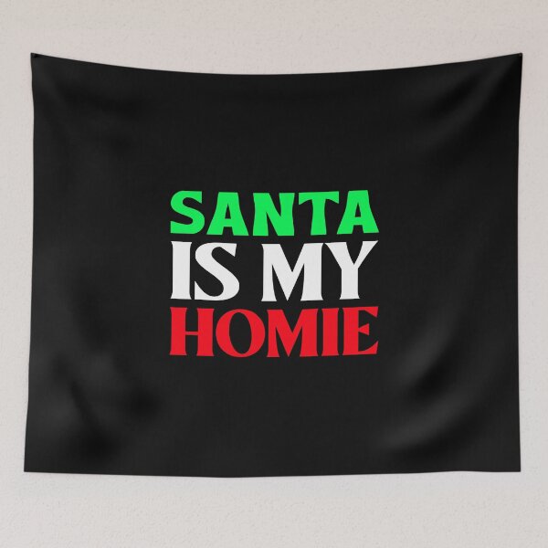 Item preview, SANTA IS MY HOMIE designed and sold by BestCoolStuff.