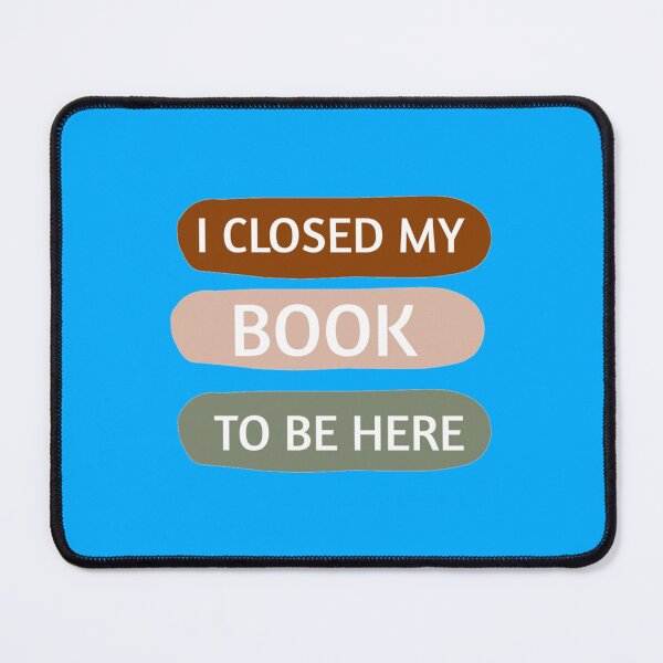 Item preview, I closed my book to be here designed and sold by GlossBossCollec.