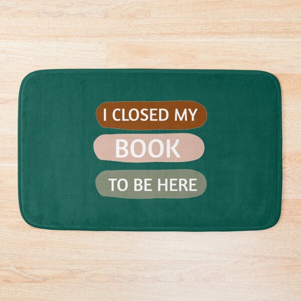 Item preview, I closed my book to be here            designed and sold by GlossBossCollec.
