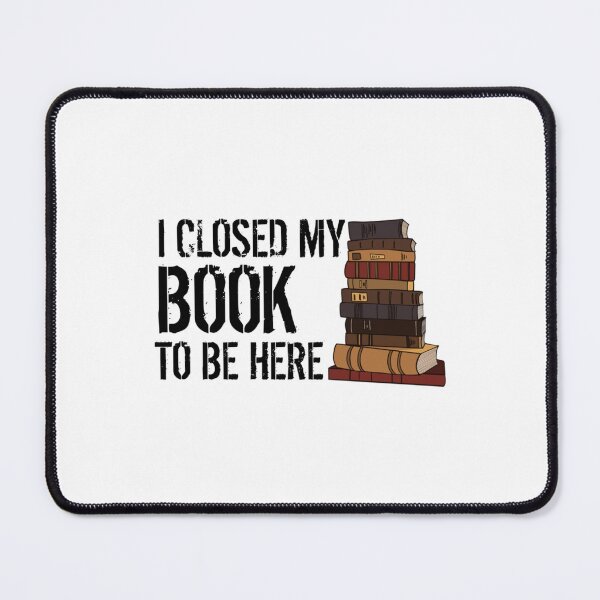 Item preview, I closed my book to be here designed and sold by GlossBossCollec.