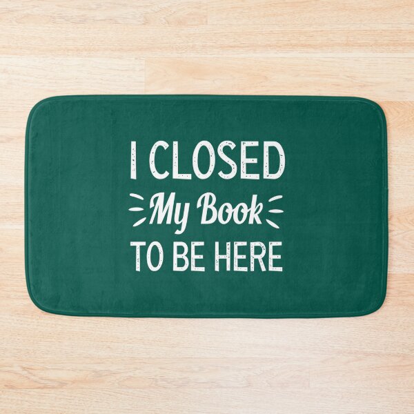 Item preview, I closed my book to be here     designed and sold by GlossBossCollec.