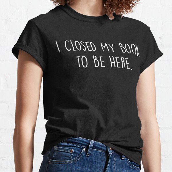 Book Lover T Shirts for Sale Redbubble