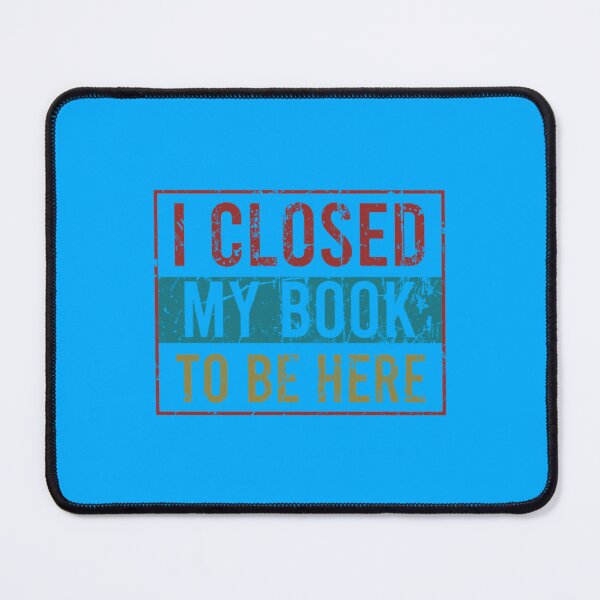 Item preview, I closed my book to be here designed and sold by GlossBossCollec.