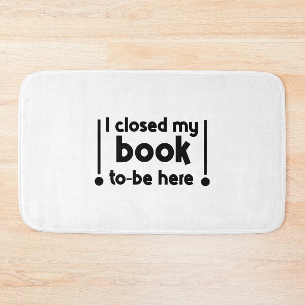 Item preview, I Closed My Book To Be Here designed and sold by GlossBossCollec.