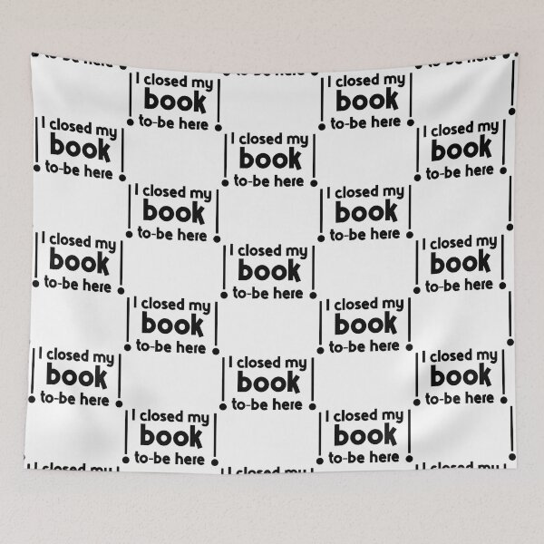Item preview, I Closed My Book To Be Here designed and sold by GlossBossCollec.