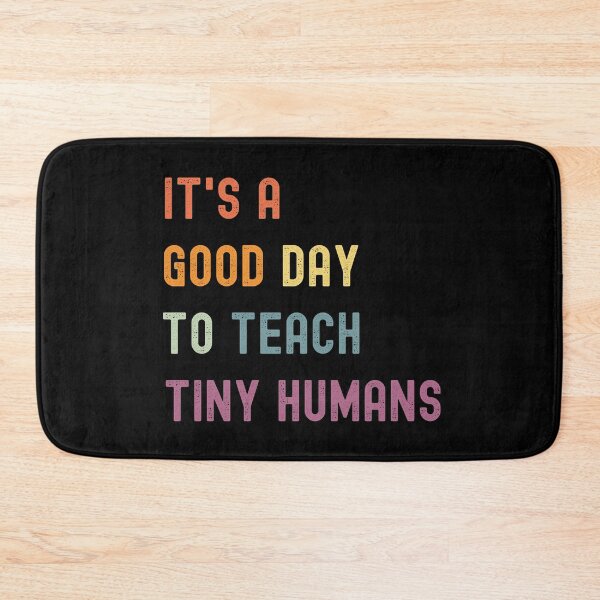 Item preview, It's a Good Day To Teach Tiny Humans designed and sold by CoolThingss.